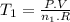 T_{1}=\frac{P.V}{n_{1}.R}