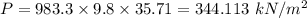 \Delat P = 983.3\times 9.8\times 35.71 = 344.113\ kN/m^{2}