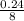 \frac{0.24}{8}