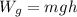 W_{g}=mgh