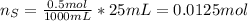 n_S=\frac{0.5 mol}{1000 mL}*25 mL=0.0125 mol