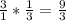 \frac{3}{1}  * \frac{1}{3}=  \frac{9}{3}