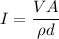 I=\dfrac{VA}{\rho d}