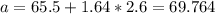 a=65.5 +1.64*2.6=69.764