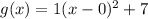 g(x)=1(x-0)^2+7