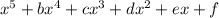 x^5 + bx^4 + cx^3 + dx^2 + ex + f