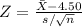Z = \frac{\bar{X}-4.50}{s/\sqrt{n}}