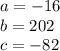 a=-16\\b=202\\c=-82