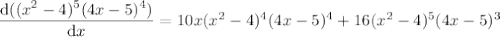 \dfrac{\mathrm d((x^2-4)^5(4x-5)^4)}{\mathrm dx}=10x(x^2-4)^4(4x-5)^4+16(x^2-4)^5(4x-5)^3
