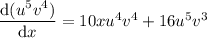 \dfrac{\mathrm d(u^5v^4)}{\mathrm dx}=10xu^4v^4+16u^5v^3