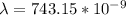 \lambda = 743.15*10^{-9}