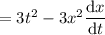 =3t^2-3x^2\dfrac{\mathrm dx}{\mathrm dt}