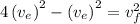 4\left(v_{e}\right)^{2}-\left(v_{e}\right)^{2}=v_{f}^{2}