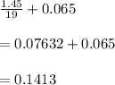 \frac{1.45}{19} + 0.065\\ \\ =0.07632+0.065\\ \\ =0.1413