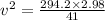 v^2=\frac{294.2\times 2.98}{41}