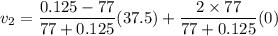 v_2= \dfrac{0.125-77}{77+0.125}(37.5)+ \dfrac{2\times 77}{77+0.125}(0)