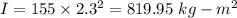 I=155\times 2.3^2=819.95\ kg-m^2