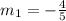 m_1=-\frac{4}{5}