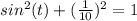 sin^2(t)+(\frac{1}{10})^2=1