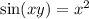 \sin(xy)=x^2