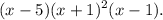 \displaystyle (x - 5)(x + 1)^2(x - 1).