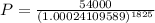 P = \frac{54000}{(1.00024109589)^{1825}}