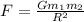 F =  \frac{Gm_{1} m_{2}}{R^{2} }