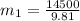 m_{1} = \frac{14500}{9.81}