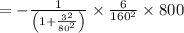 =-\frac{1}{\left(1+\frac{3^{2}}{80^{2}}\right)} \times \frac{6}{160^{2}} \times 800