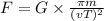 F = G\times \frac{\pi m}{(vT)^2}