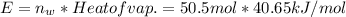 E=n_w*Heat of vap.=50.5mol *40.65 kJ/mol