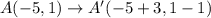 A(-5,1)\rightarrow A'(-5+3,1-1)