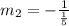 m_2 = -\frac{1}{\frac{1}{5}}