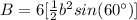 B=6[\frac{1}{2}b^2sin(60\°)]