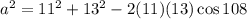 a^2=11^2+13^2-2(11)(13)\cos 108\degree