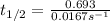 t_{1/2}=\frac{0.693}{0.0167s^{-1}}