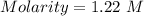 Molarity=1.22\ M