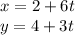 x=2+6t \\y = 4+3t