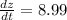 \frac{dz}{dt}=8.99