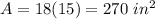 A=18(15)=270\ in^{2}