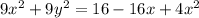 9{x}^{2} + 9 {y}^{2} =16 - 16x + 4x ^{2}