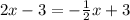 2x-3=-\frac{1}{2}x+3