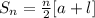 S_n=\frac{n}{2}[a+l]