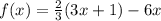 f(x)=\frac{2}{3}(3x+1)-6x