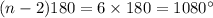 (n-2)180=6\times 180=1080^{\circ}