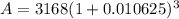 A=3168(1+0.010625)^3