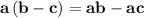 \bold{\:a\left(b-c\right)=ab-ac}