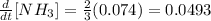 \frac{d}{dt}[NH_{3}]=\frac{2}{3}(0.074)=0.0493