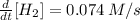 \frac{d}{dt}[H_{2}]=0.074\:M/s