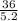 \frac{36}{5.2}